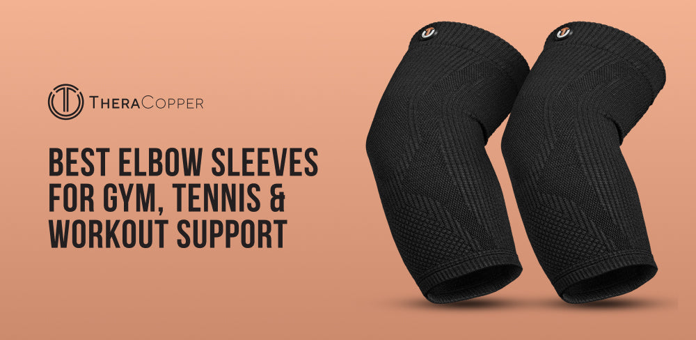 Best Elbow Sleeves for Gym, Tennis & Workout Support