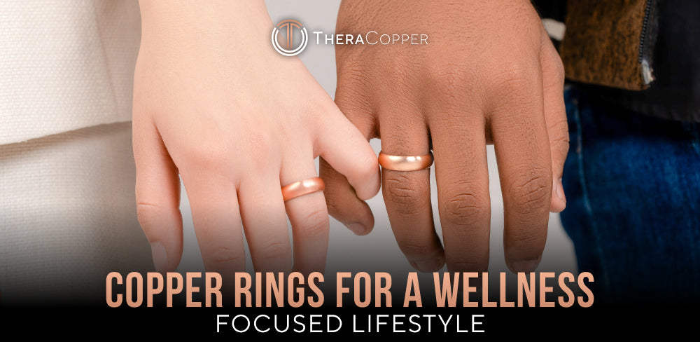 Copper Rings Guide for Today’s Wellness Focused Lifestyle