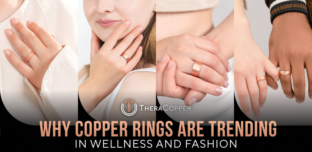 Why Copper Rings Are Trending in Wellness and Fashion