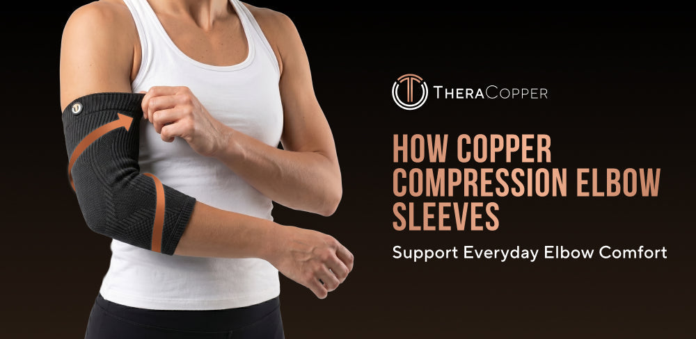 How Copper Compression Elbow Sleeves Help Reduce Elbow Discomfort